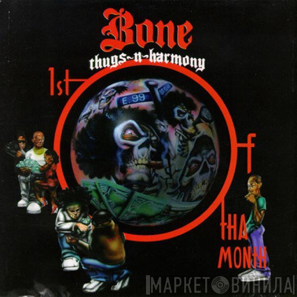  Bone Thugs-N-Harmony  - 1st Of Tha Month
