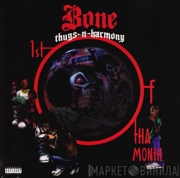  Bone Thugs-N-Harmony  - 1st Of Tha Month