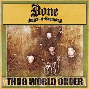  Bone Thugs-N-Harmony  - Thug World Order