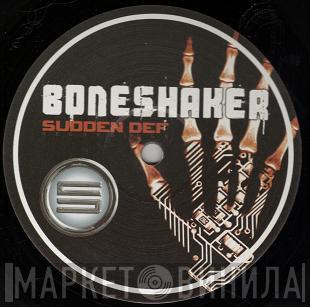 Boneshaker  - Ruthless / Our World
