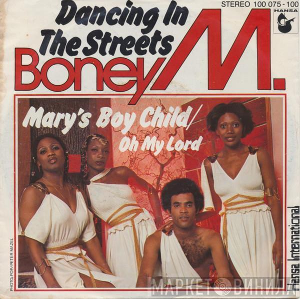 Boney M.  - Dancing In The Streets / Mary's Boy Child/Oh My Lord