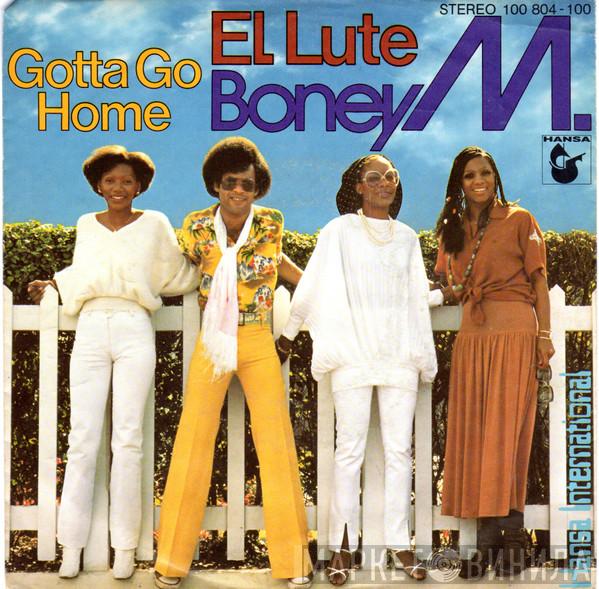  Boney M.  - El Lute / Gotta Go Home