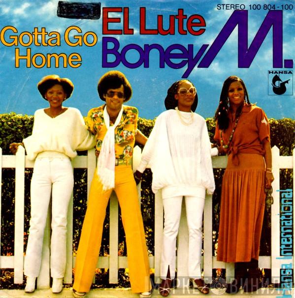  Boney M.  - El Lute / Gotta Go Home