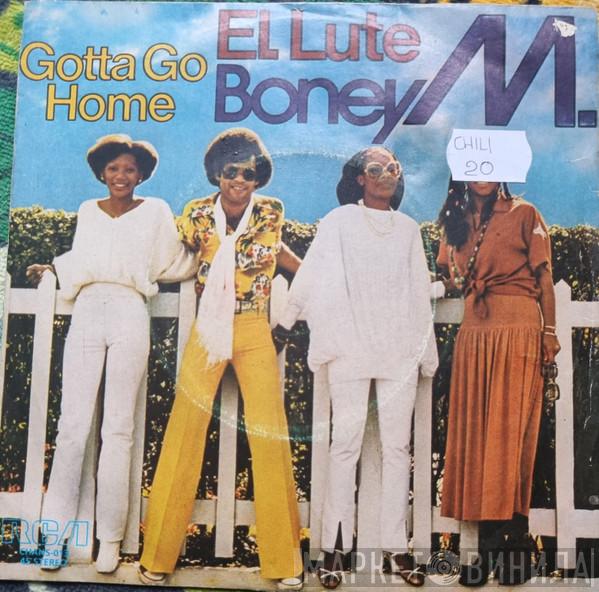  Boney M.  - El Lute / Gotta Go Home
