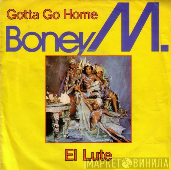  Boney M.  - Gotta Go Home / El Lute