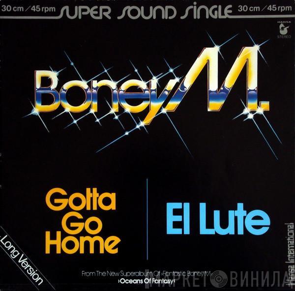  Boney M.  - Gotta Go Home / El Lute