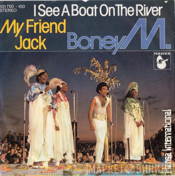  Boney M.  - I See A Boat On The River / My Friend Jack