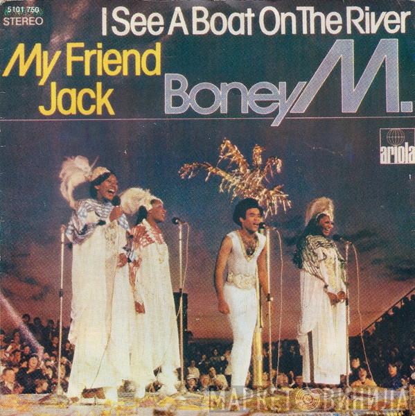  Boney M.  - I See A Boat On The River / My Friend Jack