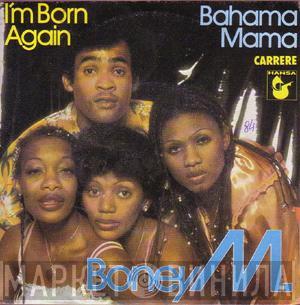  Boney M.  - I'm Born Again / Bahama Mama