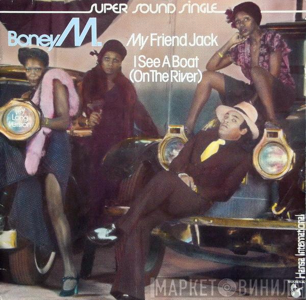  Boney M.  - My Friend Jack / I See A Boat On The River
