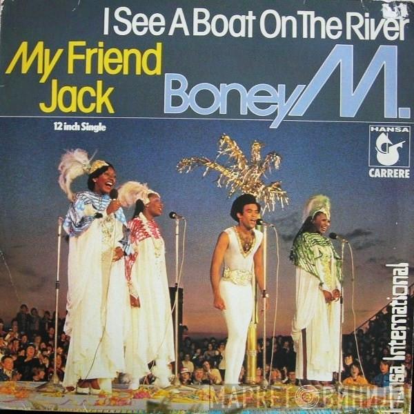  Boney M.  - My Friend Jack / I See A Boat On The River