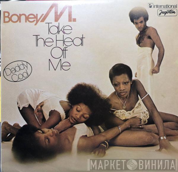  Boney M.  - Take The Heat Off Me