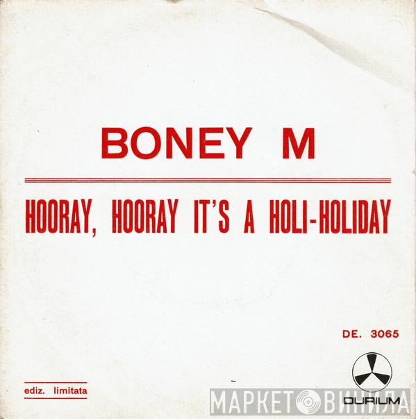  Boney M.  - Hooray, Hooray It's A Holi-Holiday