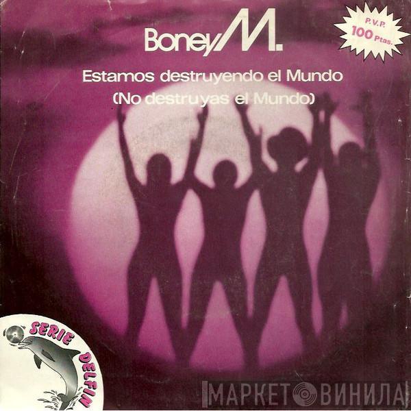  Boney M.  - Estamos Destruyendo El Mundo (No Destruyas El Mundo)