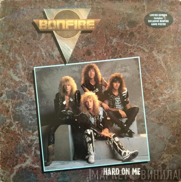 Bonfire - Hard On Me