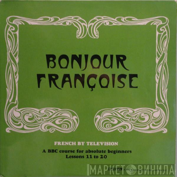  - Bonjour Françoise - Lessons 11 to 20