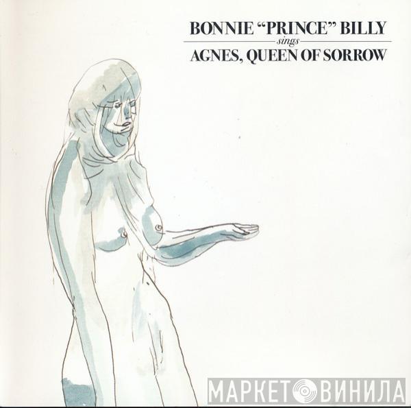  Bonnie "Prince" Billy  - Agnes, Queen Of Sorrow
