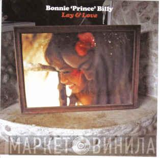  Bonnie "Prince" Billy  - Lay & Love
