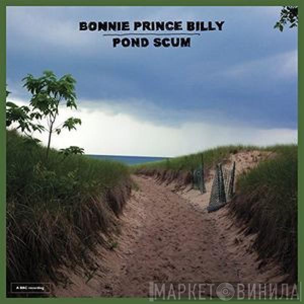  Bonnie "Prince" Billy  - Pond Scum