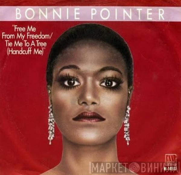 Bonnie Pointer - Free Me From My Freedom / Tie Me To A Tree (Handcuff Me)