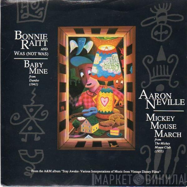 Bonnie Raitt Was (Not Was) Aaron Neville  - Baby Mine (From Dumbo - 1941) / Mickey Mouse March (From The Mickey Mouse Club -1955)