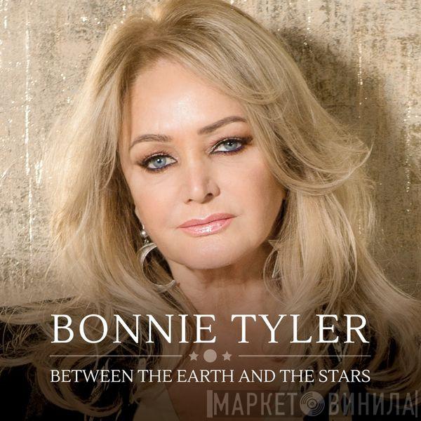  Bonnie Tyler  - Between The Earth And The Stars