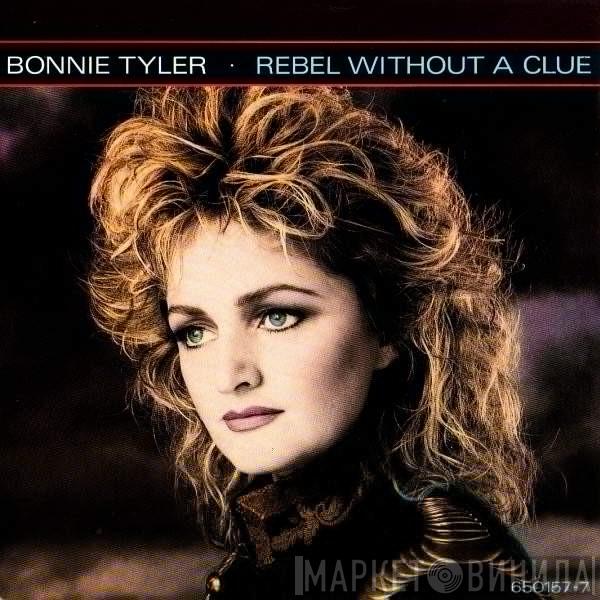 Bonnie Tyler - Rebel Without A Clue