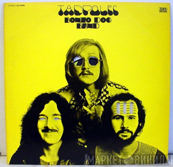  Bonzo Dog Doo-Dah Band  - Tadpoles
