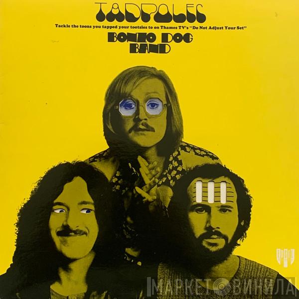  Bonzo Dog Doo-Dah Band  - Tadpoles