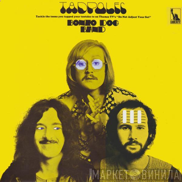  Bonzo Dog Doo-Dah Band  - Tadpoles