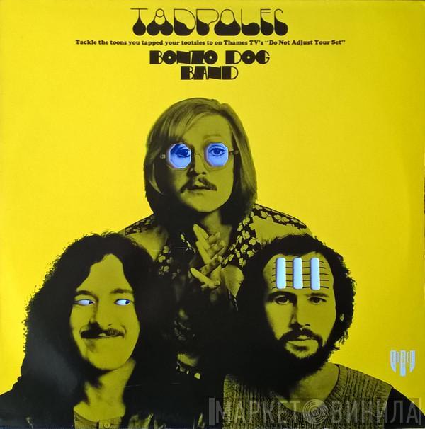  Bonzo Dog Doo-Dah Band  - Tadpoles