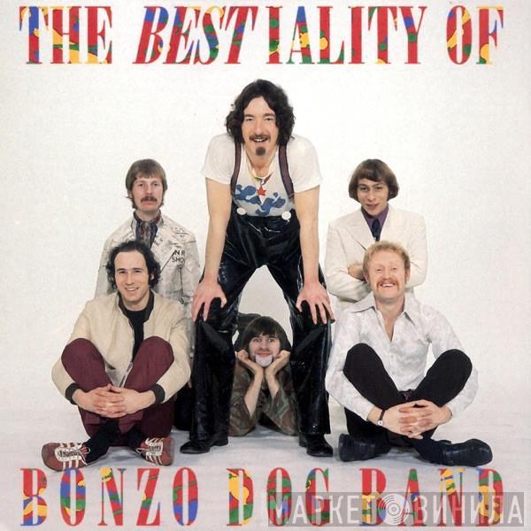 Bonzo Dog Doo-Dah Band - The Bestiality Of Bonzo Dog Band