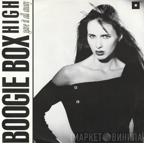 Boogie Box High - Gave It All Away