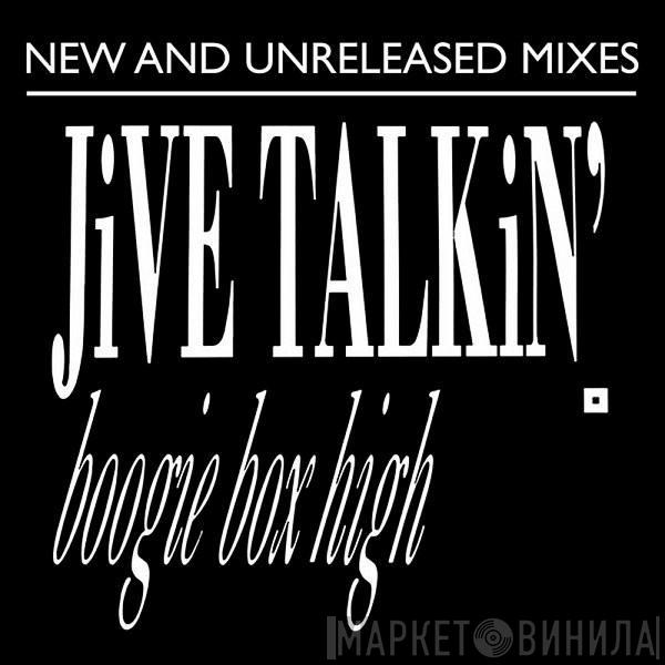  Boogie Box High  - Jive Talkin' (New & Unreleased Remixes)