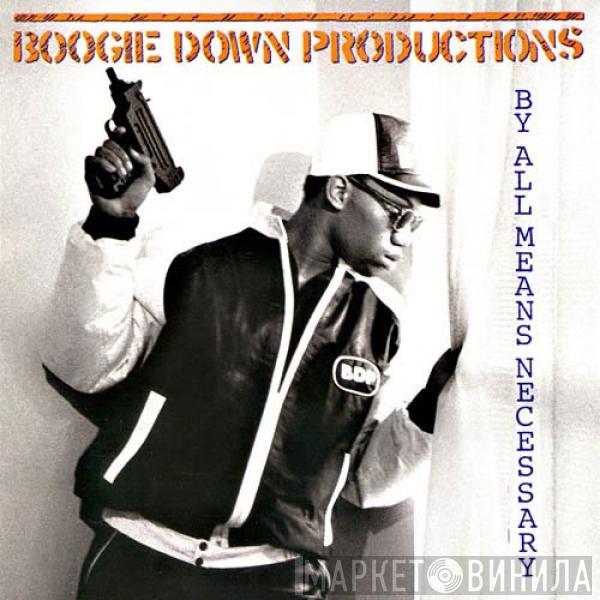  Boogie Down Productions  - By All Means Necessary