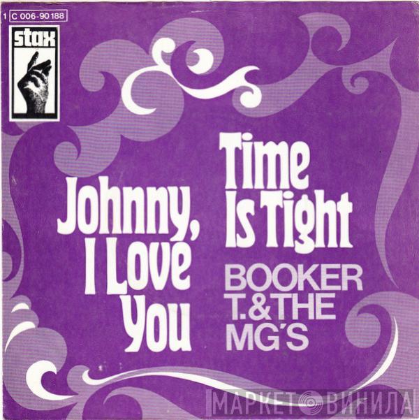  Booker T & The MG's  - Time Is Tight / Johnny, I Love You