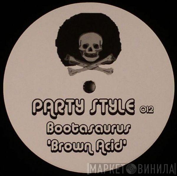 Bootasaurus - Brown Acid