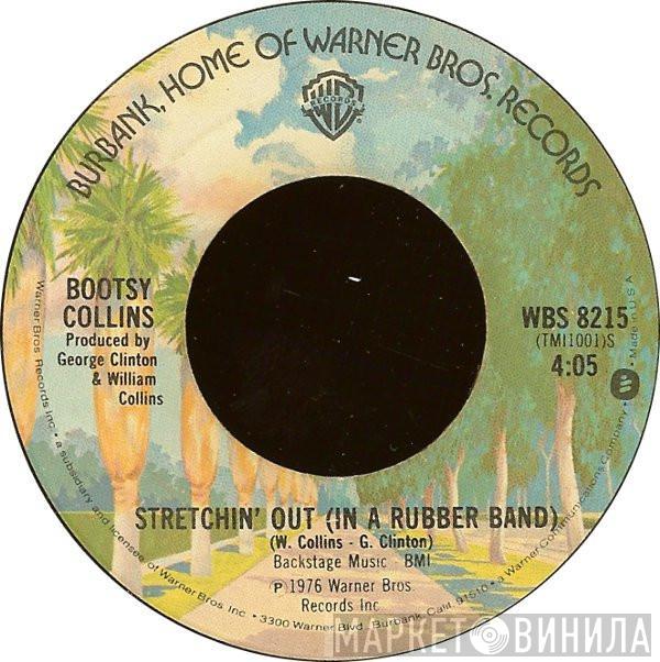 Bootsy Collins  - Stretchin' Out (In A Rubber Band) / Physical Love