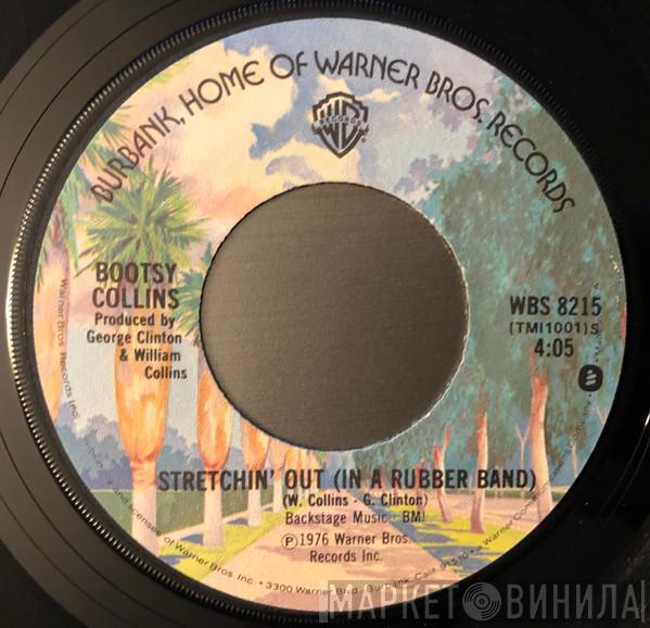  Bootsy Collins  - Stretchin' Out (In A Rubber Band) / Physical Love