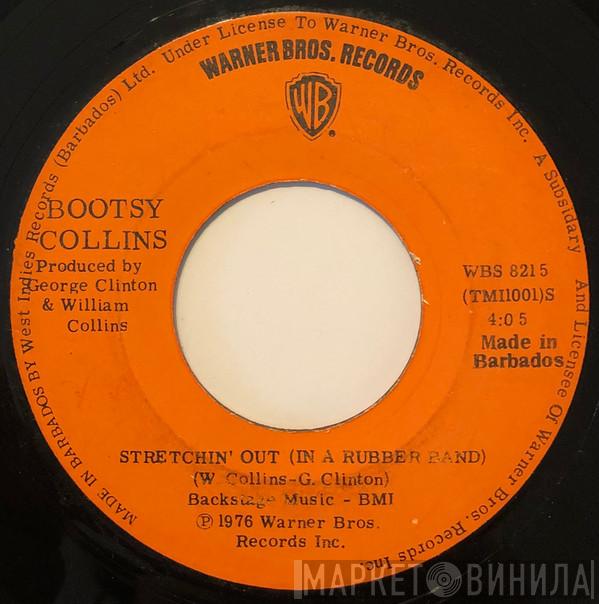  Bootsy Collins  - Stretchin' Out (In A Rubber Band) / Physical Love
