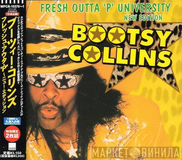  Bootsy Collins  - Fresh Outta 'P' University  (New Edition)