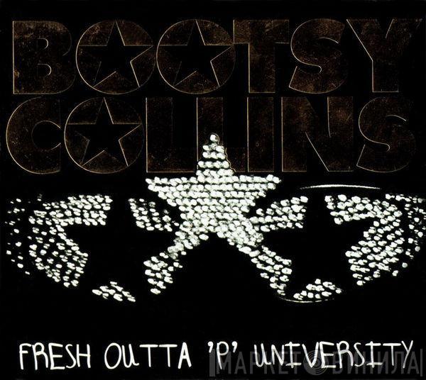  Bootsy Collins  - Fresh Outta 'P' University