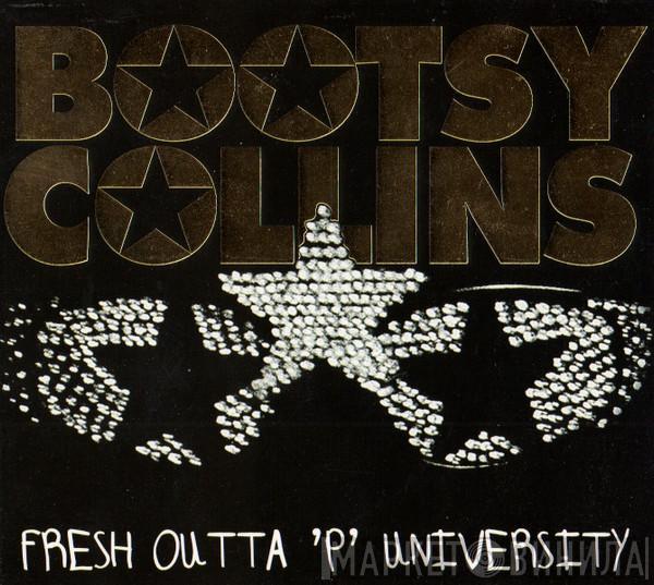  Bootsy Collins  - Fresh Outta 'P' University
