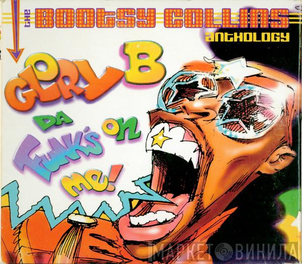  Bootsy Collins  - Glory B Da Funk's On Me - The Bootsy Collins Anthology