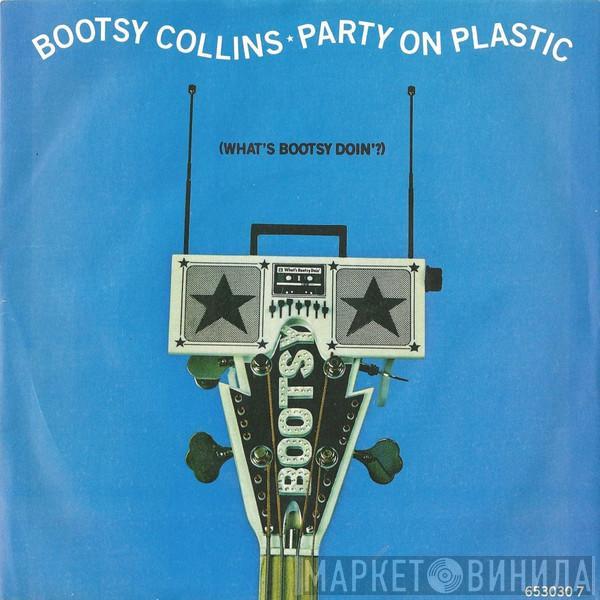 Bootsy Collins - Party On Plastic