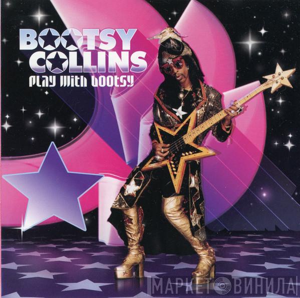  Bootsy Collins  - Play With Bootsy - A Tribute To The Funk