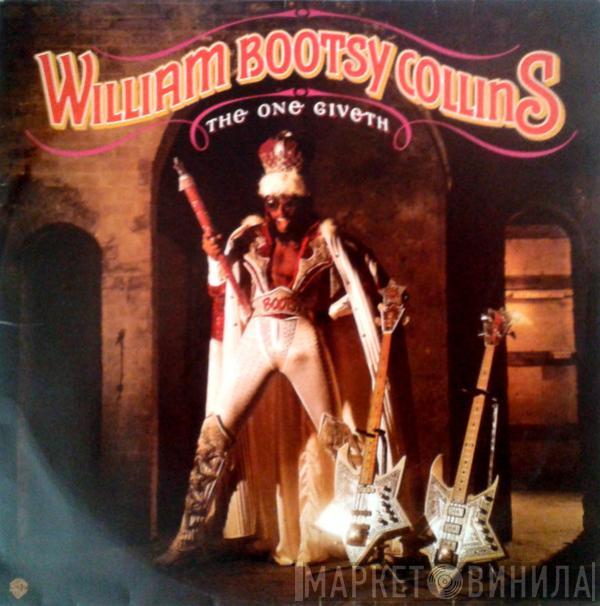  Bootsy Collins  - The One Giveth, The Count Taketh Away