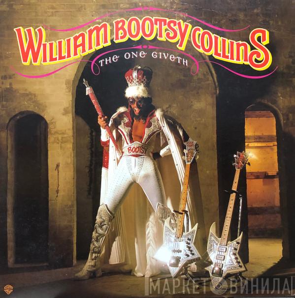  Bootsy Collins  - The One Giveth, The Count Taketh Away
