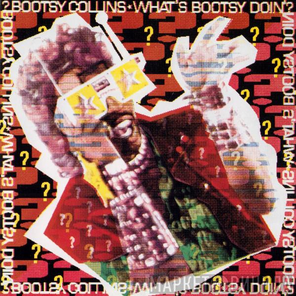 Bootsy Collins  - What's Bootsy Doin' ?