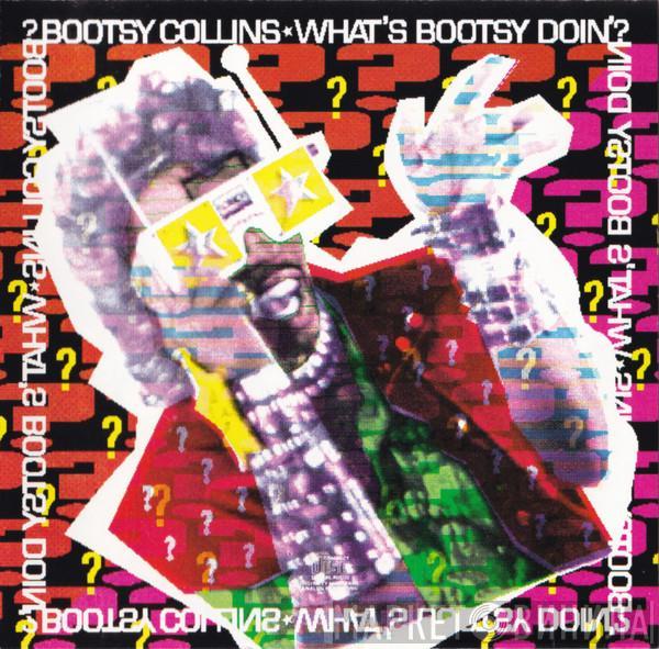  Bootsy Collins  - What's Bootsy Doin'?
